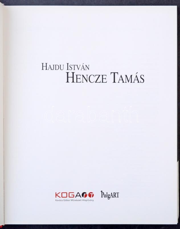 Hajdu István: Hencze Tamás. Szerk.: Hernádi Miklós. Bp.,2004, KOGART-PolgART. Kiadói kartonált papírkötés. - Image 2