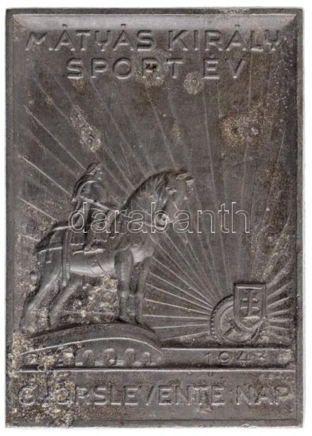 1943. 'Mátyás Király Sport Év Gyorslevente Nap' hadifém plakett, hátoldalon 'LUDVIG' gyártói jelzés (50x70mm) szign.: P.Bak T:2 oxidáció
