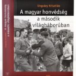 Ungváry Krisztián: A magyar honvédség a második világháborúban. Bp., 2005, Osiris. Kiadói kartonált papírkötésben.