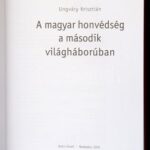 Ungváry Krisztián: A magyar honvédség a második világháborúban. Bp., 2005, Osiris. Kiadói kartonált papírkötésben. - Image 2