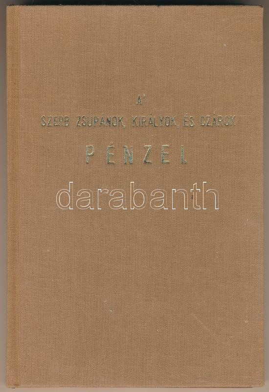 Luczenbacher János: A' szerb zsupánok, királyok , és czárok pénzei. Budán, a' Magy. Kir. Egyetem' betüivel. Hasonmás kiadvány, 1985. Névre szóló, számozott, '667.' sorszámú példány. Használt, jó állapotban.