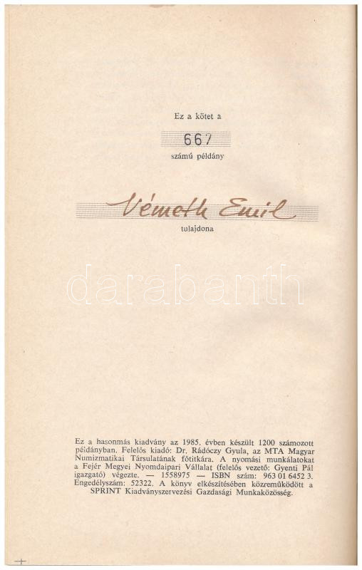 Luczenbacher János: A' szerb zsupánok, királyok , és czárok pénzei. Budán, a' Magy. Kir. Egyetem' betüivel. Hasonmás kiadvány, 1985. Névre szóló, számozott, '667.' sorszámú példány. Használt, jó állapotban. - Image 2