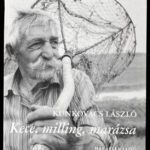 Kunkovács László: Kece, milling, marázsa. Hagyományos halászat természetes vizeinken. Bp., 2001,Balassi. Gazdag képanyaggal illusztrált. Kiadói kartonált papírkötés. Ritka! Kunkovács László (1942-) Kossuth- és Balogh