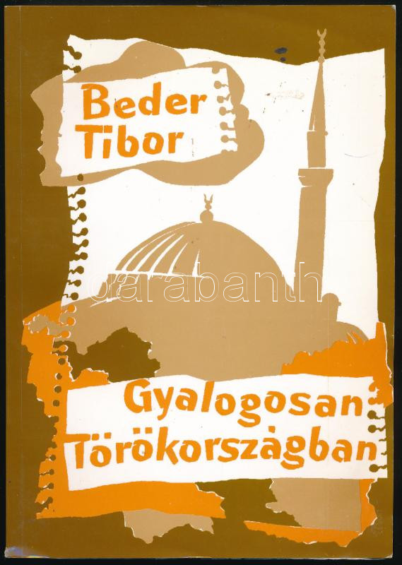 Beder Tibor: Gyalogosan Törökországban. Csíkszereda, 2000, Pro-Print. Kiadói papírkötés. Megjelent 1000 példányban. A szerző által DEDIKÁLT példány.