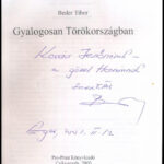 Beder Tibor: Gyalogosan Törökországban. Csíkszereda, 2000, Pro-Print. Kiadói papírkötés. Megjelent 1000 példányban. A szerző által DEDIKÁLT példány. - Image 2