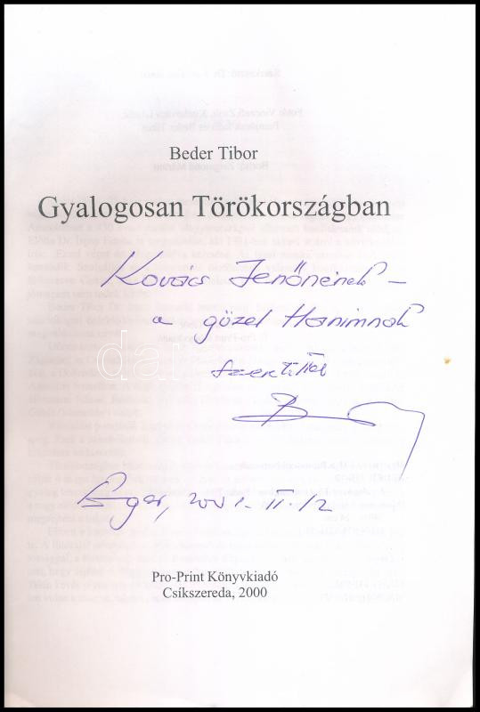 Beder Tibor: Gyalogosan Törökországban. Csíkszereda, 2000, Pro-Print. Kiadói papírkötés. Megjelent 1000 példányban. A szerző által DEDIKÁLT példány. - Image 2