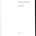 Fajó János: Az út. Bp., 2016.,Pauker. Gazdag képanyaggal illusztrált. Kiadói kartonált papírkötés. - Image 2