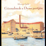 Klement Judit: Gőzmalmok a Duna partján. A budapesti malomipar a 19-20. században. Iparkodó Budapest. Bp., 2010., Holnap. Gazdag képanyaggal illusztrálva. Kiadói kartonált papírkötés.