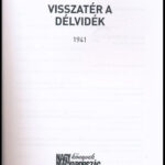 Visszatér a Délvidék. 1941. Szerk.: Vincze Gábor. Nagy Magyarország Könyvek 4. Bp., 2011., Kárpáti Stúdió. Kiadói papírkötés. - Image 2