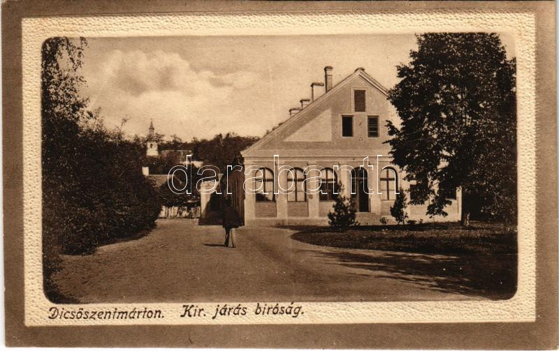 Dicsőszentmárton, Tarnaveni, Diciosanmartin; Királyi Járásbíróság / county court