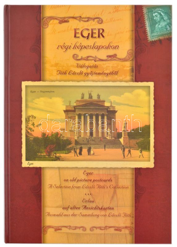 Eger régi képeslapokon. Válogatás Tóth László gyűjteményéből. Agenda Natura, Veszprém, 208 oldal, 2005.