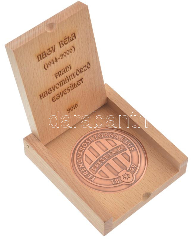 2016. 'Nagy Béla - Fradi Hagyományőrző Egyesület' bronz lemezérem, eredeti fa dísztokba rögzítve T:1