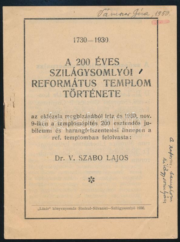 V. Szabó Lajos: A 200 éves szilágysomlyói ref. templom története. Szilágysomlyó, 1930 Lázár. Kiadói papírborítóval 14p.