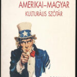 Bart István: Amerikai-magyar kulturális szótár. Bp., 2000., Corvina. Kiadói papírkötés.