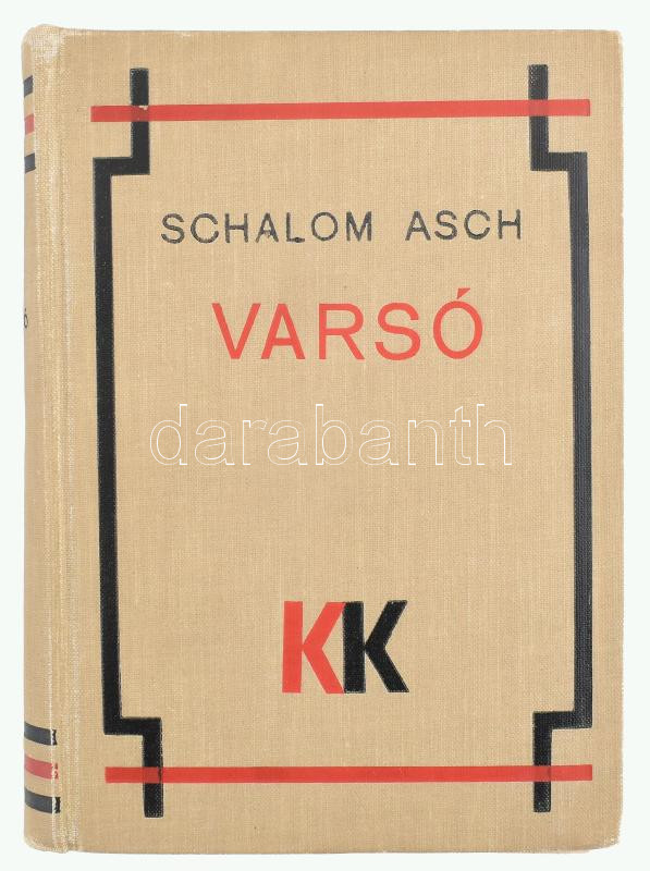 Asch, Schalom: Varsó. Ford.: Gergely Janka. (Özönvíz-trilógia II.) Bp., 1933, Káldor, 336 p. Kiadói egészvászon-kötés.