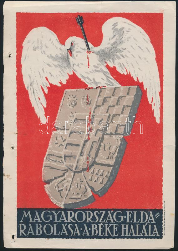 cca 1920 'Magyarország eldarabolása a béke halála' kisplakát, Kellner és Mohrlüder, szakadásokkal, 26×18 cm