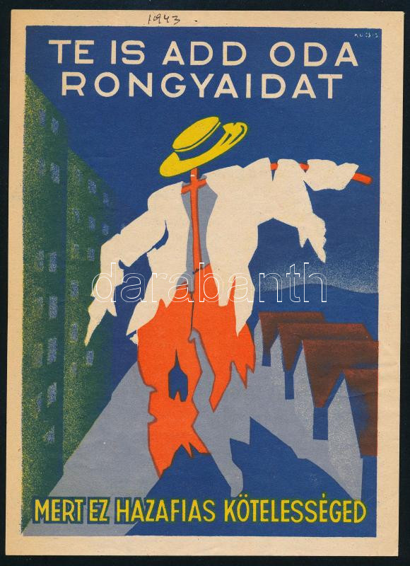 1943 'Te is add oda rongyaidat, mert ez hazafias kötelességed' - ruhagyűjtés a honvédelem céljaira, kétoldalas röplap, szign.: Kocsis. Bp., Athenaeum-ny. Jó állapotban, 20x14,5 cm