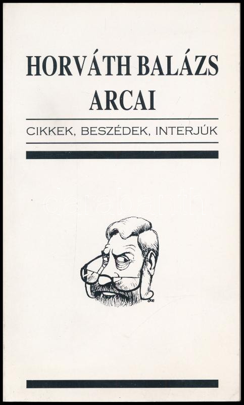 Horváth Balázs arcai. Cikkek, beszédek, interjúk. A szerző, Horváth Balázs (1942-2006) politikus, belügyminiszter által Szendi József (1921-2017) által DEDIKÁLT példány. Bp., 1994., Haza és Haladás Alapítvány. Kiadói