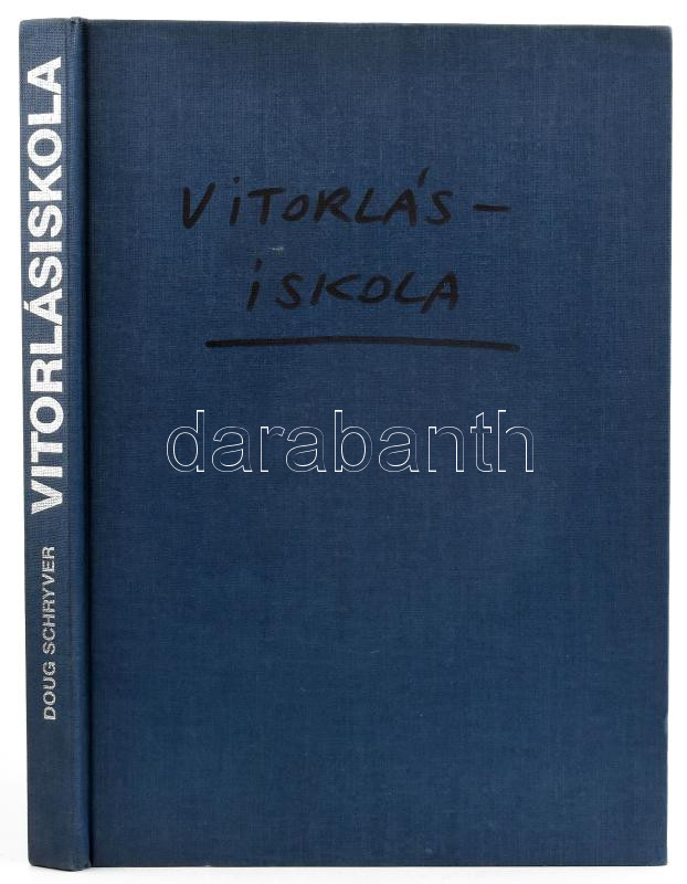 Doug Schryver: Vitorlás iskola. Ford.: Illich Lajos. Bp., 1992, Egyetemi. Kiadói egészvászon kötés, kiadói papír védőborítóban. - Image 3