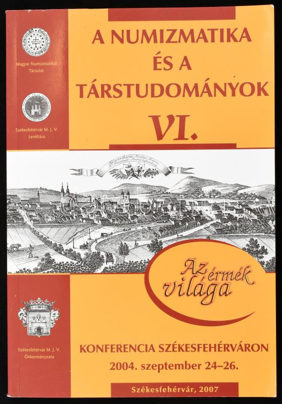 A numizmatika és a társtudományok VI. Konferencia Székesfehérváron. 2004. szeptember 24-26. Szerk.: Torbágyi Melinda. Székesfehérvár, 2007., Székesfehérvár Megyei Jogú Város Levéltára - Magyar Numizmatikai Társulat,(Regia Rex-ny.)