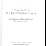 A numizmatika és a társtudományok VI. Konferencia Székesfehérváron. 2004. szeptember 24-26. Szerk.: Torbágyi Melinda. Székesfehérvár, 2007., Székesfehérvár Megyei Jogú Város Levéltára - Magyar Numizmatikai Társulat,(Regia Rex-ny.) - Image 3