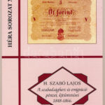 H. Szabó Lajos: 'A Szabadságharc és emigráció pénzei, kitüntetései 1848-1866'. FLOPPY 2000 Kft, Pápa, 2008. Az első oldalon a szerző saját dedikálásával. Újszerű állapotban.
