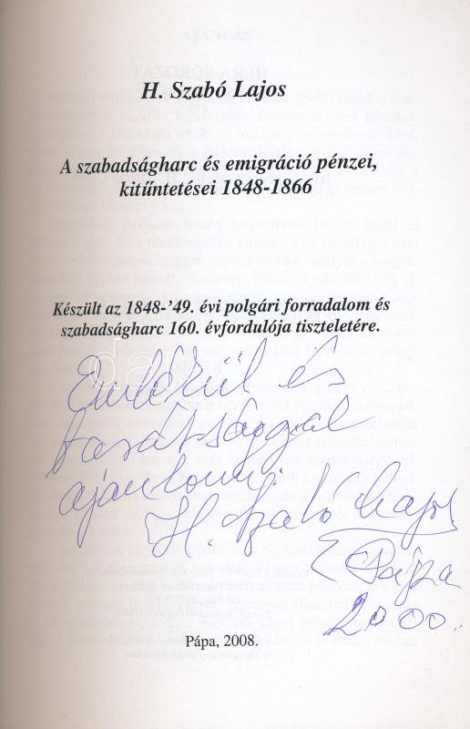 H. Szabó Lajos: 'A Szabadságharc és emigráció pénzei, kitüntetései 1848-1866'. FLOPPY 2000 Kft, Pápa, 2008. Az első oldalon a szerző saját dedikálásával. Újszerű állapotban. - Image 2