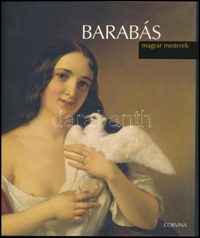 Veszprémi Nóra: Barabás. Bp., 2009, Corvina. Kiadói papírkötésben.
