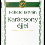 Fekete István: Karácsony éjjel. Összeáll. és szerk.: Horváth József. Szeged, 2006, Lazi. Kiadói kartonált papírkötés, újszerű állapotban.