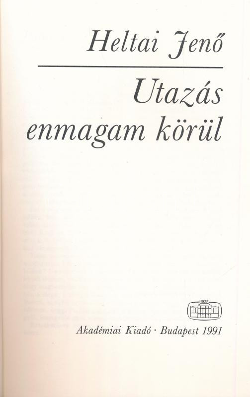 Heltai Jenő: Utazás enmagam körül. Bp., 1991., Akadémiai Kiadó. Kiadói papírkötés. - Image 2