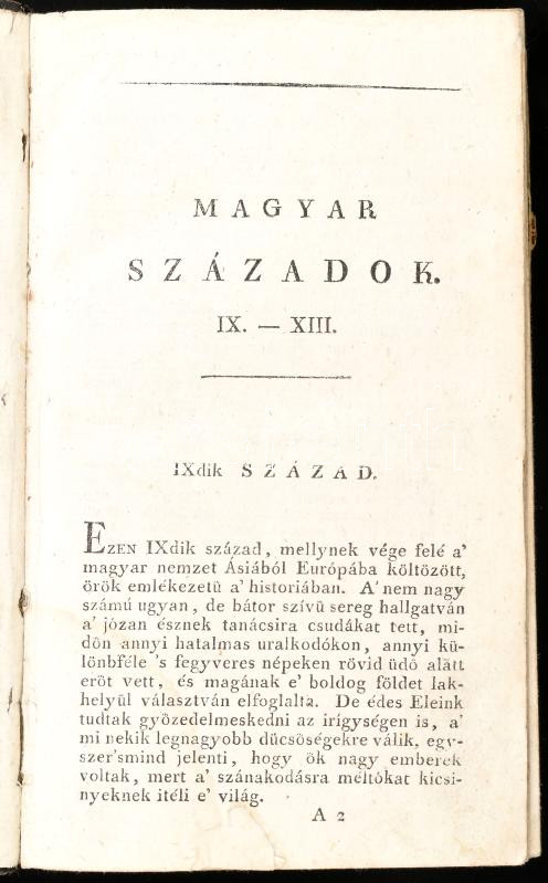 Virág Benedek: Magyar századok IX. - XIII. mű két kötetben teljes. Buda, 1808., Landerer Anna, 1 t.+584+1 p. Kopott félvászon-kötés, a gerincen sérülésnyomokkal, két lap szélén (19/20, 21/22.) hiánnyal, de a szöveg nem sérült,