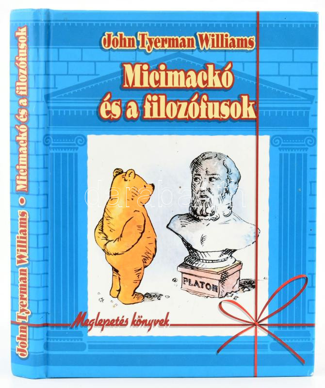 John Tyerman Williams: Micimackó és a filozófusok. Ford.: Kovács Petra. Bp., 2004, Szukits. Kiadói kartonált papírkötés.