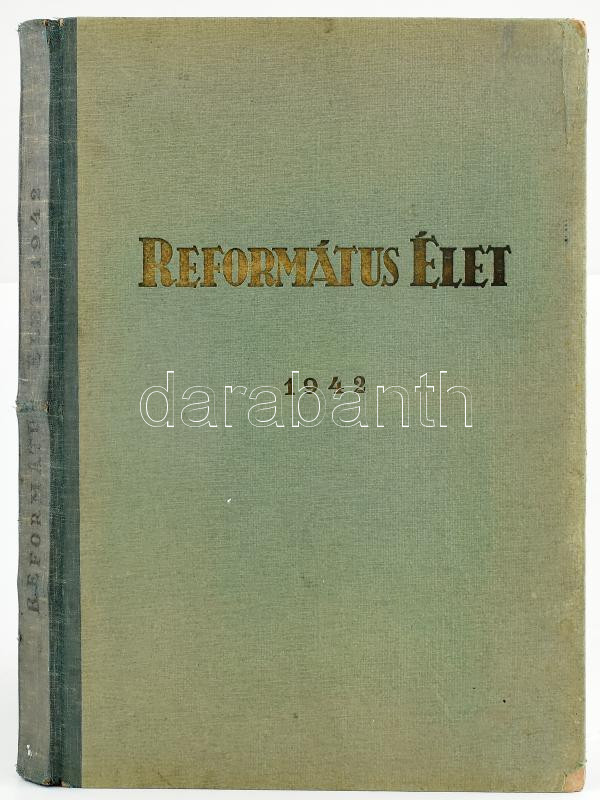 1942 Református Élet 1-46. szám. Majdnem teljes évfolyam. Szerk.: Ravasz László, Muraközy Gyula. Félvászon-kötésben, kopott borítóval és kissé sérült gerinccel, egy lap kijár, egy lap sérült, lyukas. - Image 2