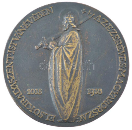 Ispánki József (1906-1992) 1938. 'Hazatért felvidéki testvéreit magyar szeretettel köszönti Budapest székesfőváros közönsége / Az ezeréves Magyarország első királya Szent István évében 1038-1938' kétoldalas öntött bronz