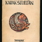 Móricz Zsigmond: Karak szultán. Bp., [1917], Nyugat, 83 p. Első kiadás! A borító Haranghy Jenő munkája. Kiadói papírkötés.