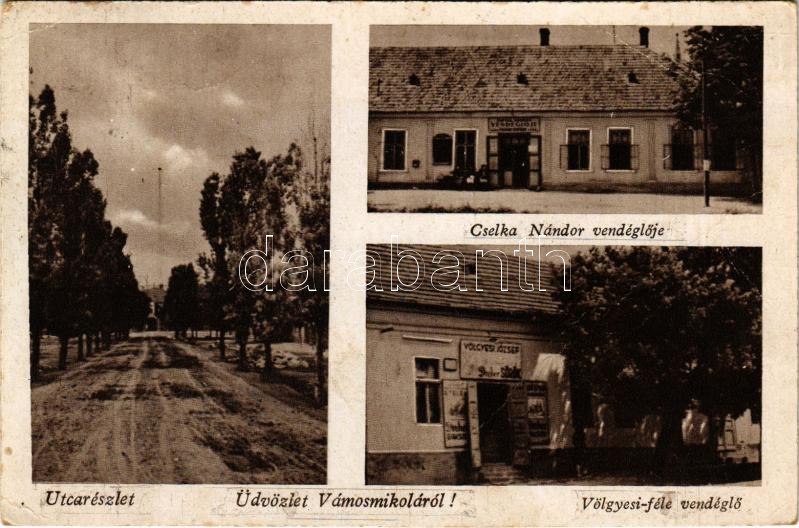 Vámosmikola, Vámos-Mikola; utca, Cselka Nándor vendéglője, Völgyesi József féle vendéglő, étterem. Kiss János kiadása (fa)