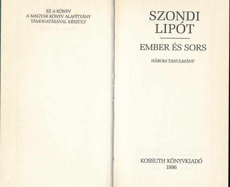 Szondi Lipót: Ember és sors. Három tanulmány. Bp., 1996., Kossuth. Kiadói kartonált papírkötés. - Image 2