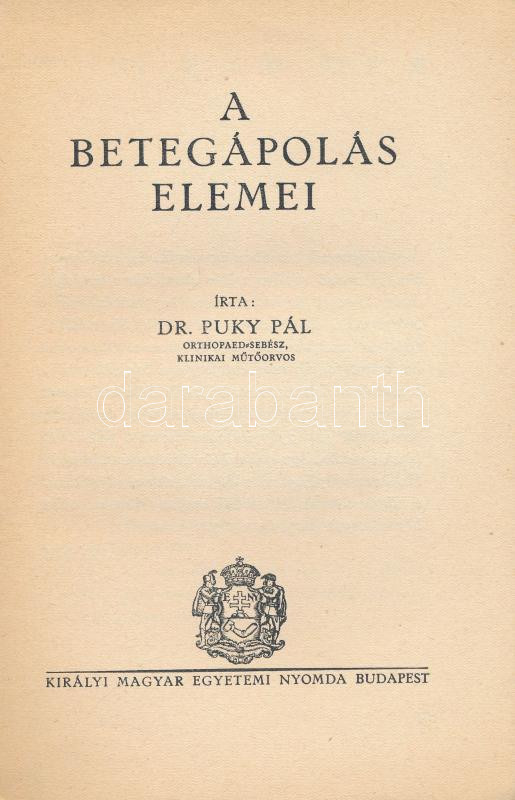 Dr. Puky Pál: A betegápolás elemei. Bp., én. (cca. 1920.), Kir. M.Egyetemi Nyomda. Kiadói papírkötésben, sérült. - Image 2