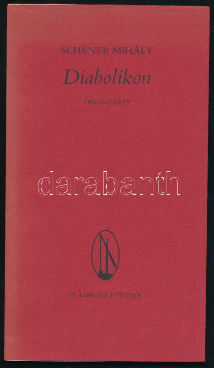 Schéner Mihály: Diabolikon. Ördögjárás. A szerző, Schéner Mihály képzőművész (1923-2009) filctollas rajzával (7x4 cm) és dedikációjával! Békéscsaba, 1987, Új Aurora. Kiadói papírkötésben, kiadói papír védőborítóval.