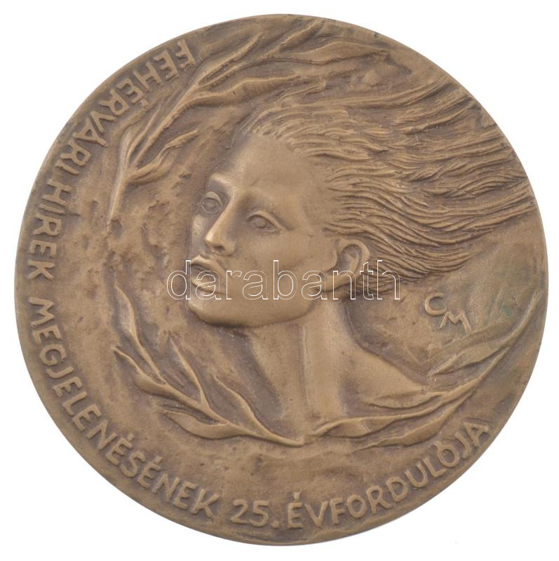 Cyránszki Mária (1940-2018) DN 'Fehérvári hírek megjelenésének 25. évfordulója' egyoldalas bronz emlékérem (85mm) T:1-