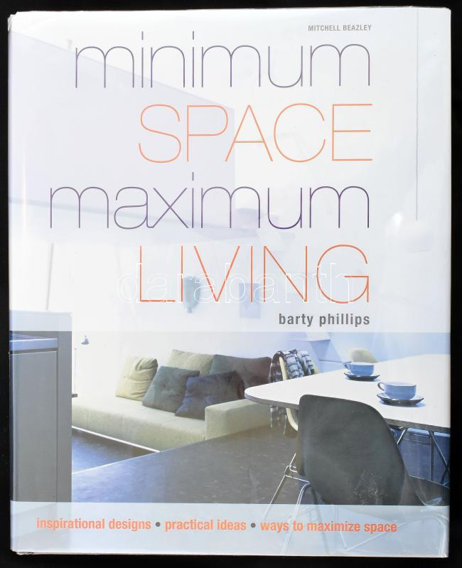 Barty Phillips: Minimum Space, Maximum Living. (Lakberendezési útmutató a hatékony helykihasználáshoz). London, 2007, Octopus. Rendkívül gazdag képanyaggal illusztrálva. Angol nyelven. Kiadói kartonált papírkötés, kiadói papír