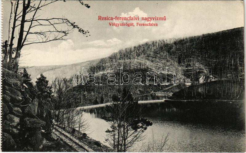 Ferencfalva, Franzdorf, Valiug (Resicabánya, Resita); A ferencfalvi nagyvízmű, völgyzárógát / flood gate, dam