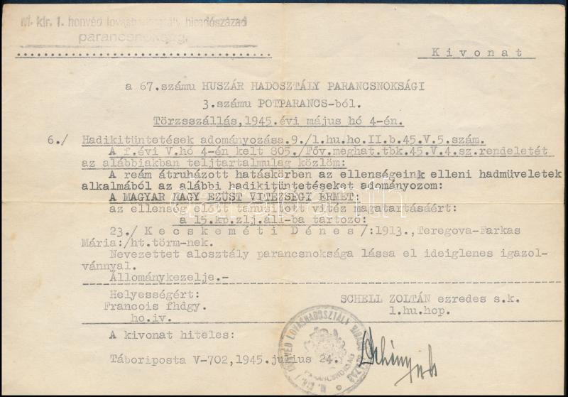 1945 július 24. kivonat a 67. számú Huszár hadosztály 3. számú pótparancsából Felterjesztés nagy ezüst vitézségi éremre tábori posta