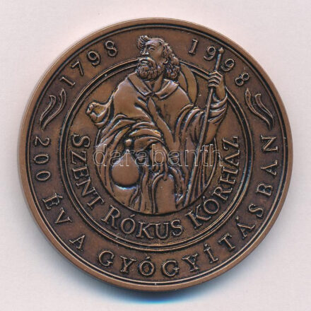 Kiss György (1943-) 1998. 'Szent Rókus Kórház - 200 éve a gyógyításban 1798-1998 / Jubileumi emlékérem - 1798-1998 Szent Rókus Kórház' kétoldalas bronz emlékérem (42,5mm) T:1