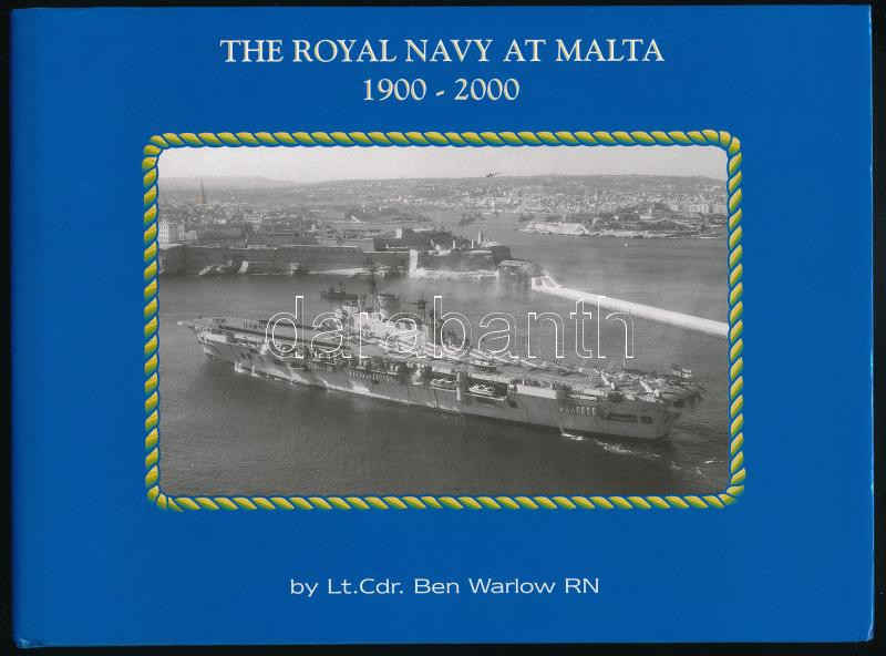 Lt. Cdr. Ben Warlow RN: The Royal Navy at Malta 1900-2000. Liskeard, 2002., Maritime Books. Angol nyelven. Gazdag képanyaggal illusztrált. Kiadói egészvászon-kötés, kiadói papír védőborítóban.