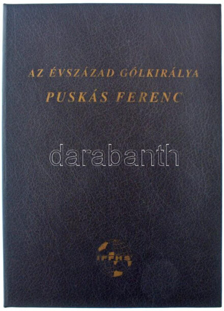 Bognár György (1944-) 1996. 'Puskás Ferenc / World's record holder of the 1st league goals' kétoldalas, angol nyelvű, jelzett Au emlékérem '019' sorszámú tanúsítvánnyal, 'Az évszázad gólkirálya' műbőr mappában (15g/0.585/30mm)
