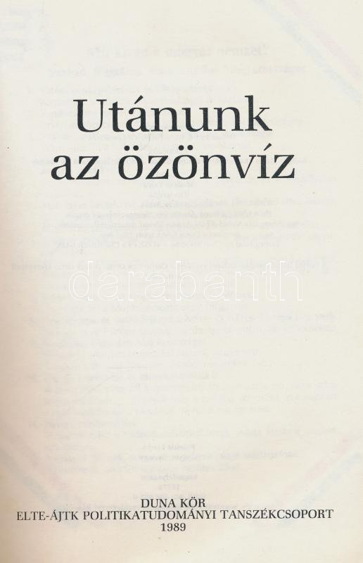 Utánunk az özönvíz. Szerk.: Dobos Lídia, Rácz Judit, Vit László. Bp., 1989., Duna Kör, ELTE-ÁJTK Politikatudományi Tanszékcsoport. A borító Maurer Dóra munkája. Kiadói papírkötés. Benne különféle nyomtatványokkal, közte - Image 2