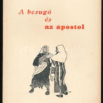 Eszterhás István: A besúgó és az apostol. Magyar Könyvtár I. Cleveland,[1952.], Katolikus Magyarok Vasárnapja. Emigráns kiadás. Kiadói papírkötés.