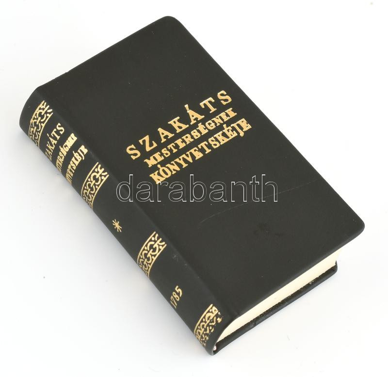 Szakáts mesterségnek könyvetskéje. Bp.,1978, MÉM Infromációs Központ. Kiadói műbőr-kötés. Minikönyv.