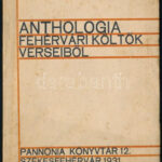 Anthologia fehérvári költők verseiből. Székesfehérvár 1931. Pannónia 96p. Kiadói papírkötésben DEDIKÁLT példány